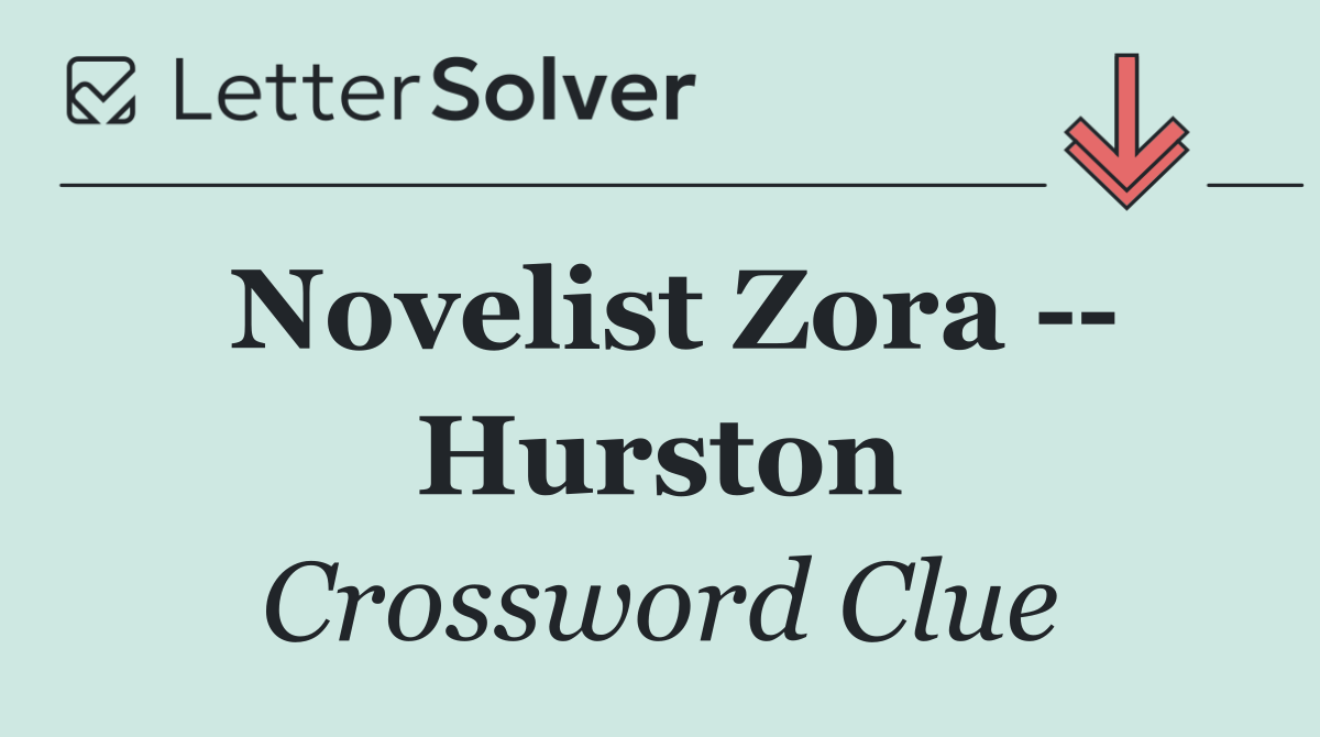 Novelist Zora    Hurston