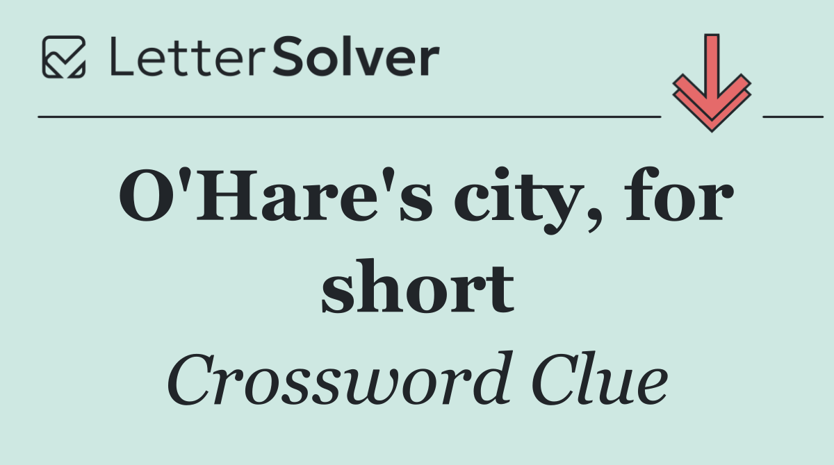 O'Hare's city, for short