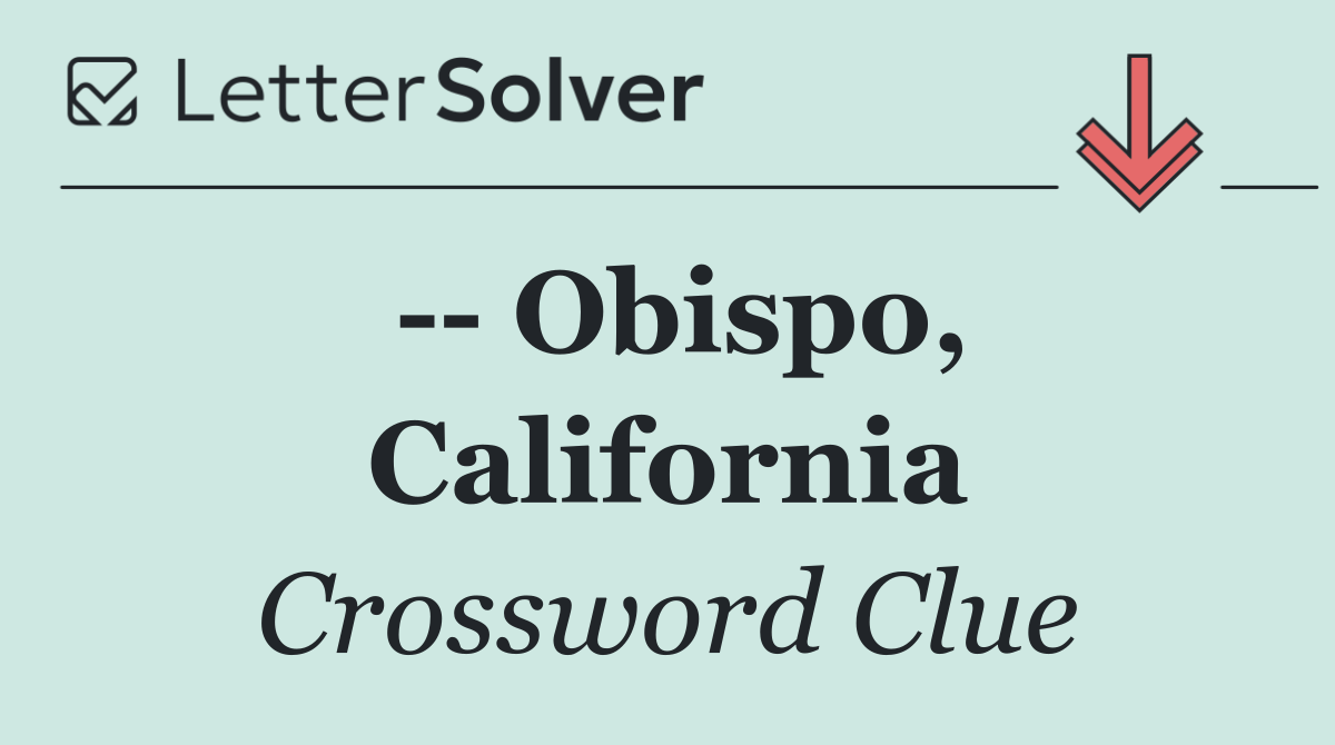    Obispo, California