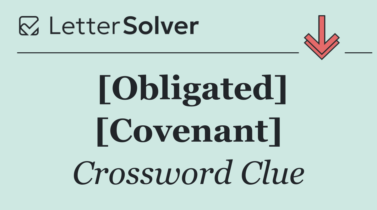 [Obligated] [Covenant]