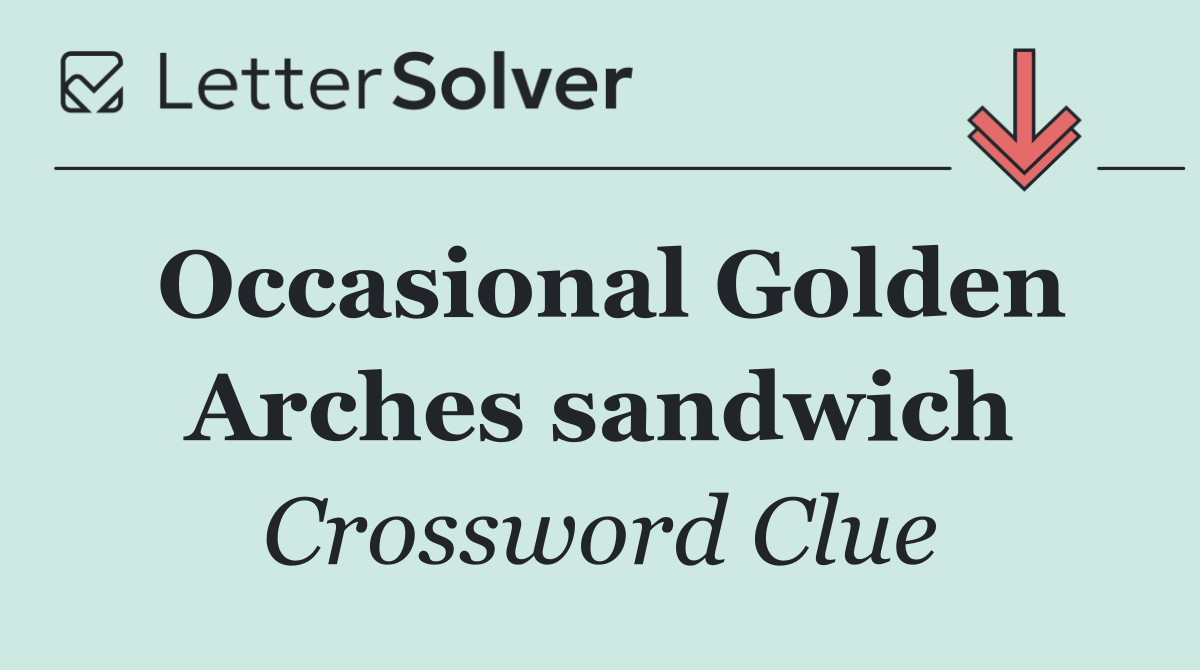 Occasional Golden Arches sandwich
