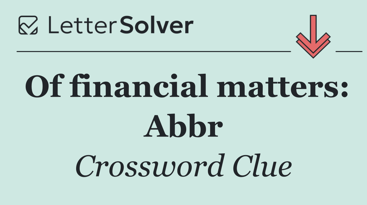 Of financial matters: Abbr