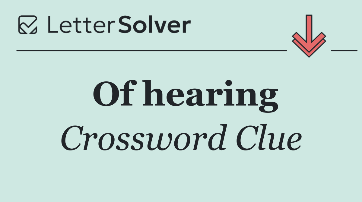 Of hearing