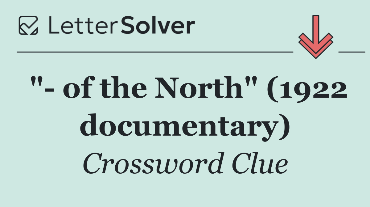 "  of the North" (1922 documentary)