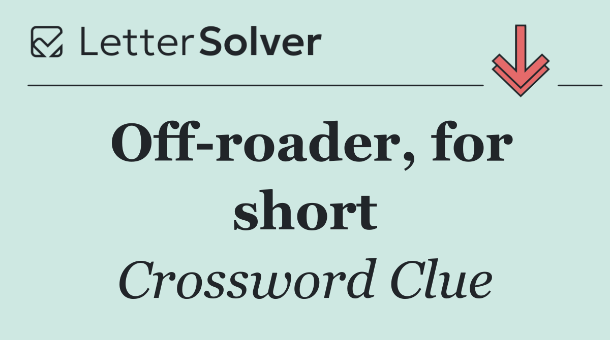 Off roader, for short