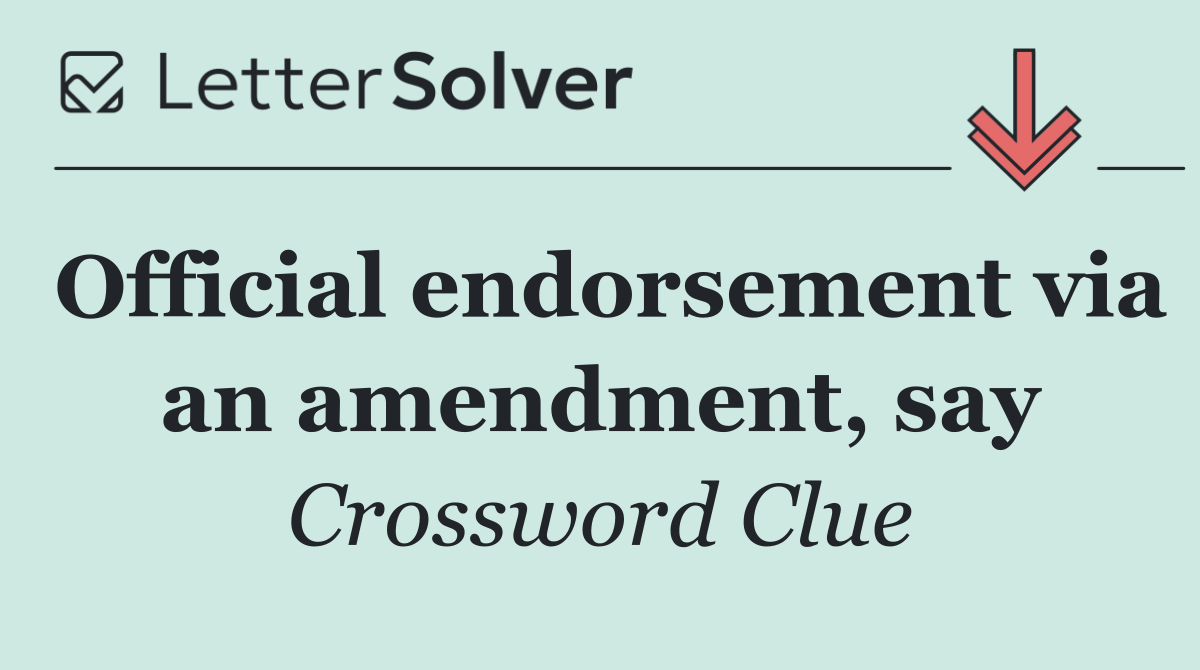 Official endorsement via an amendment, say
