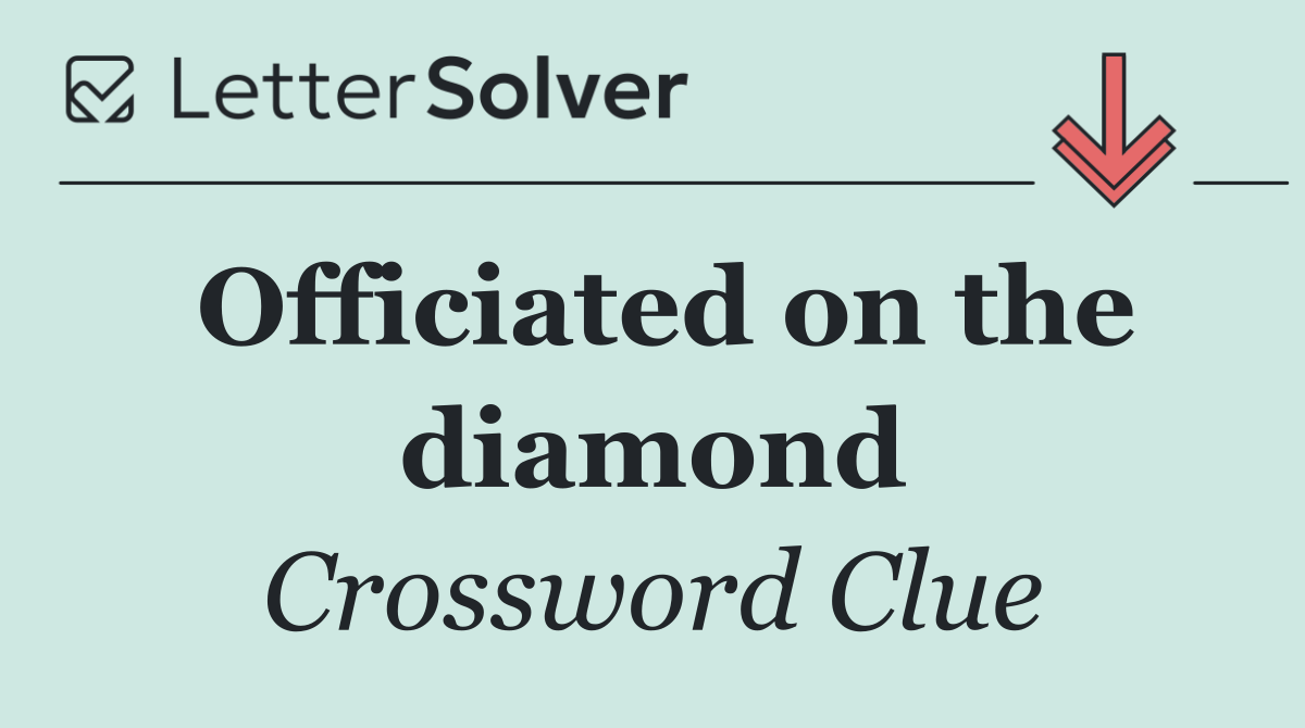 Officiated on the diamond