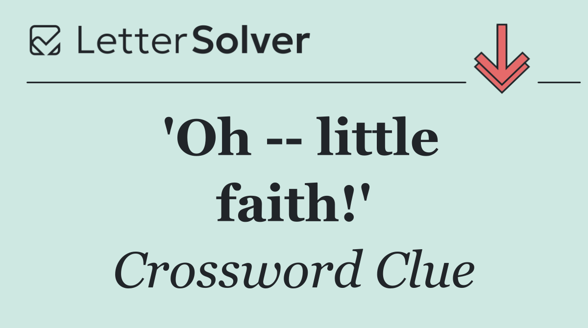'Oh    little faith!'