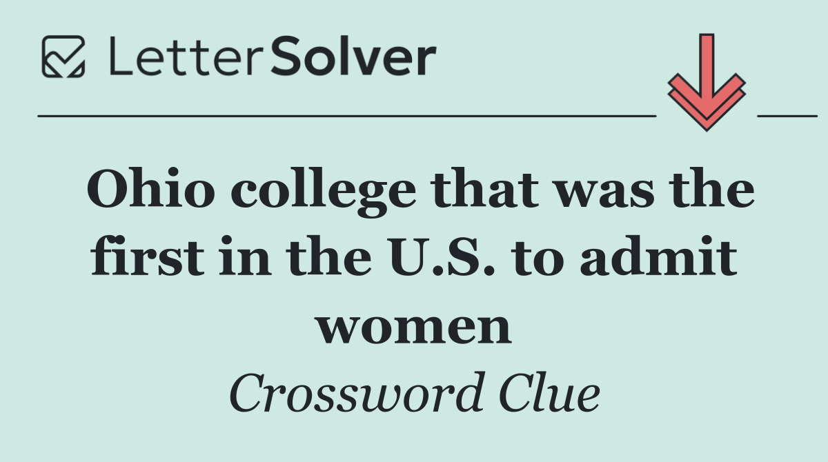 Ohio college that was the first in the U.S. to admit women
