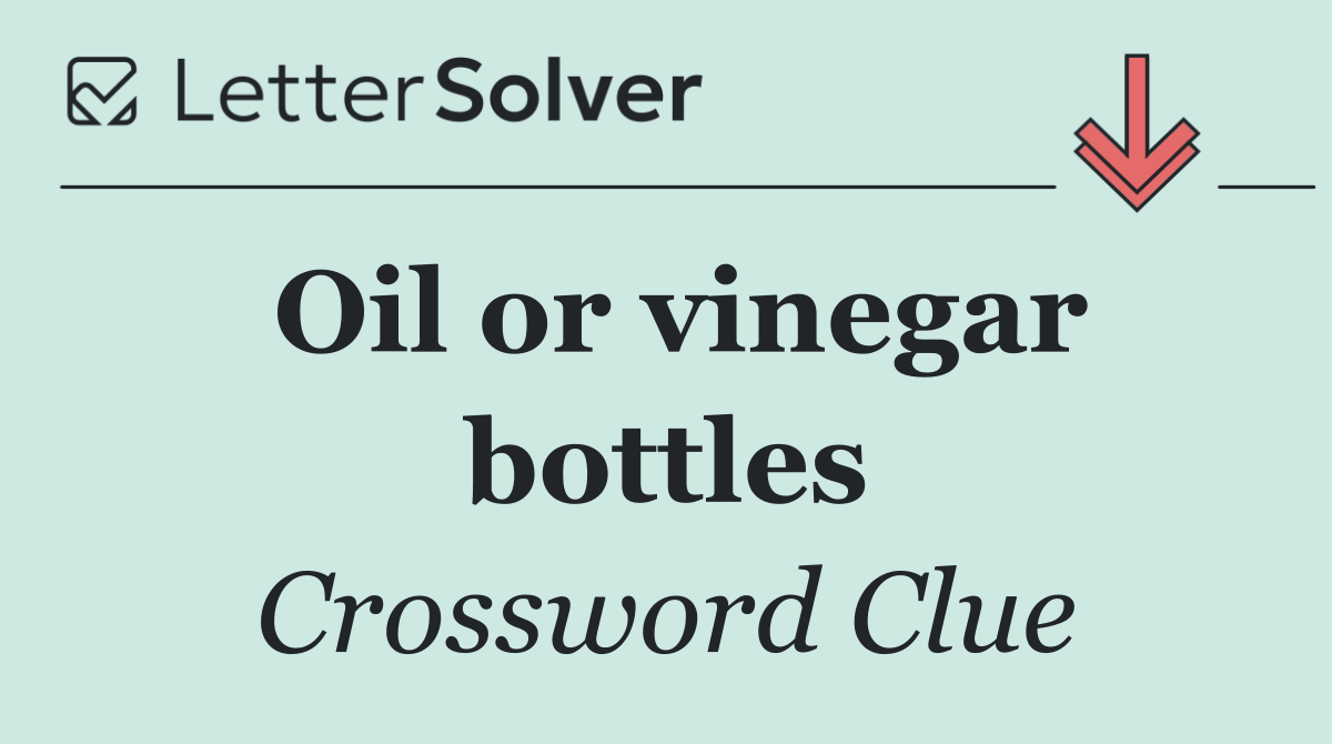 Oil or vinegar bottles