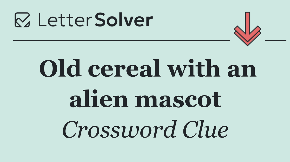 Old cereal with an alien mascot
