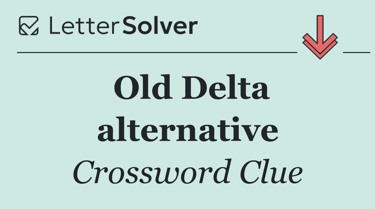 Old Delta alternative