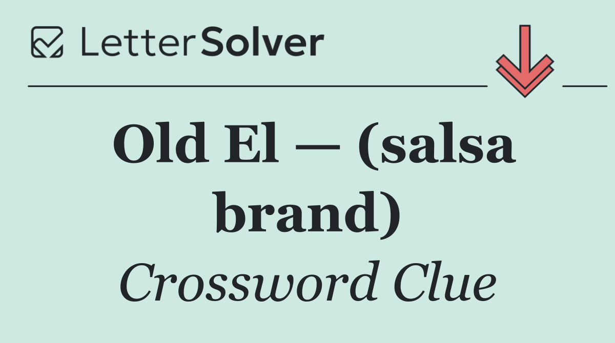 Old El — (salsa brand)
