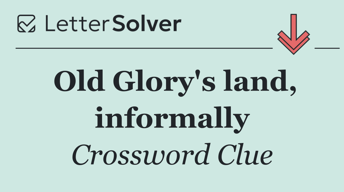 Old Glory's land, informally