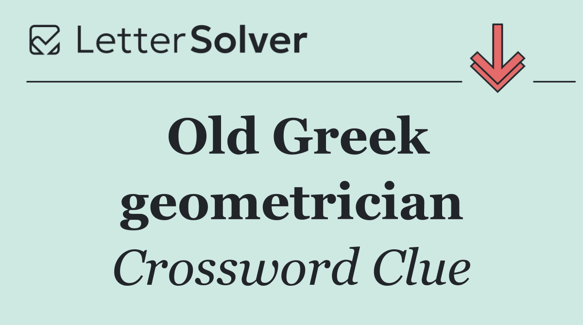 Old Greek geometrician