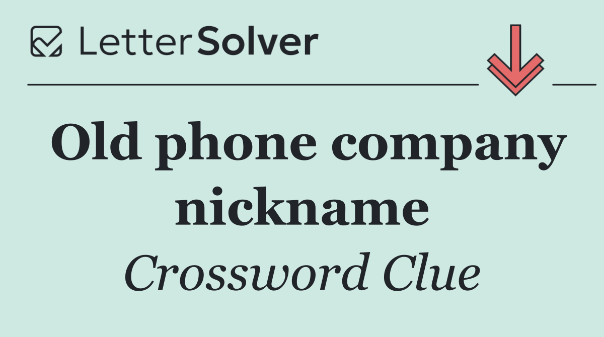 Old phone company nickname