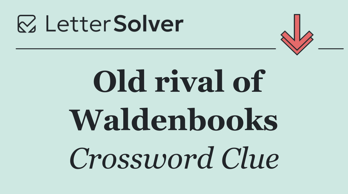 Old rival of Waldenbooks