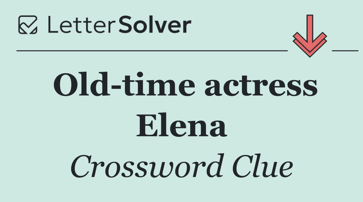 Old time actress Elena