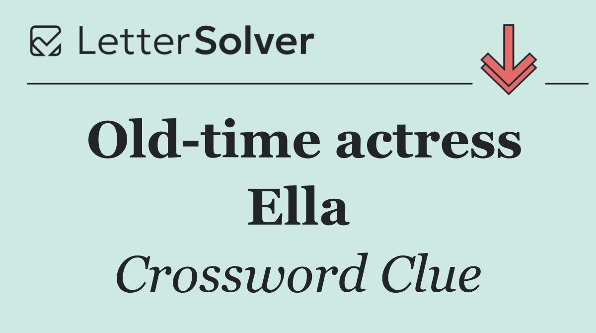 Old time actress Ella