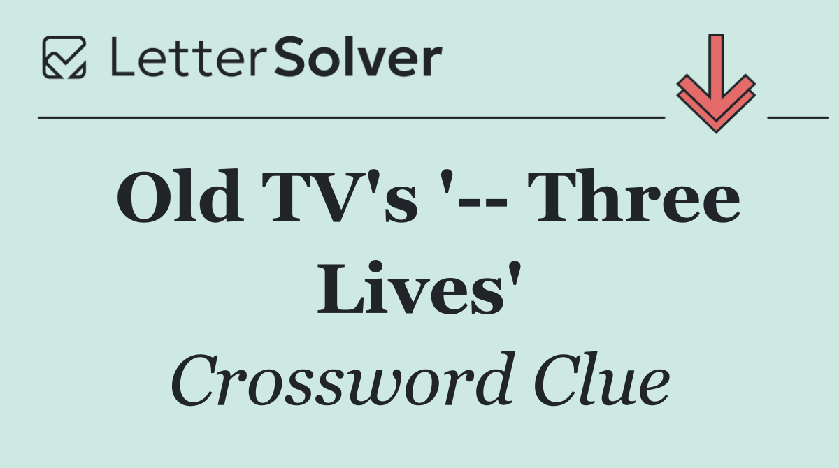 Old TV's '   Three Lives'