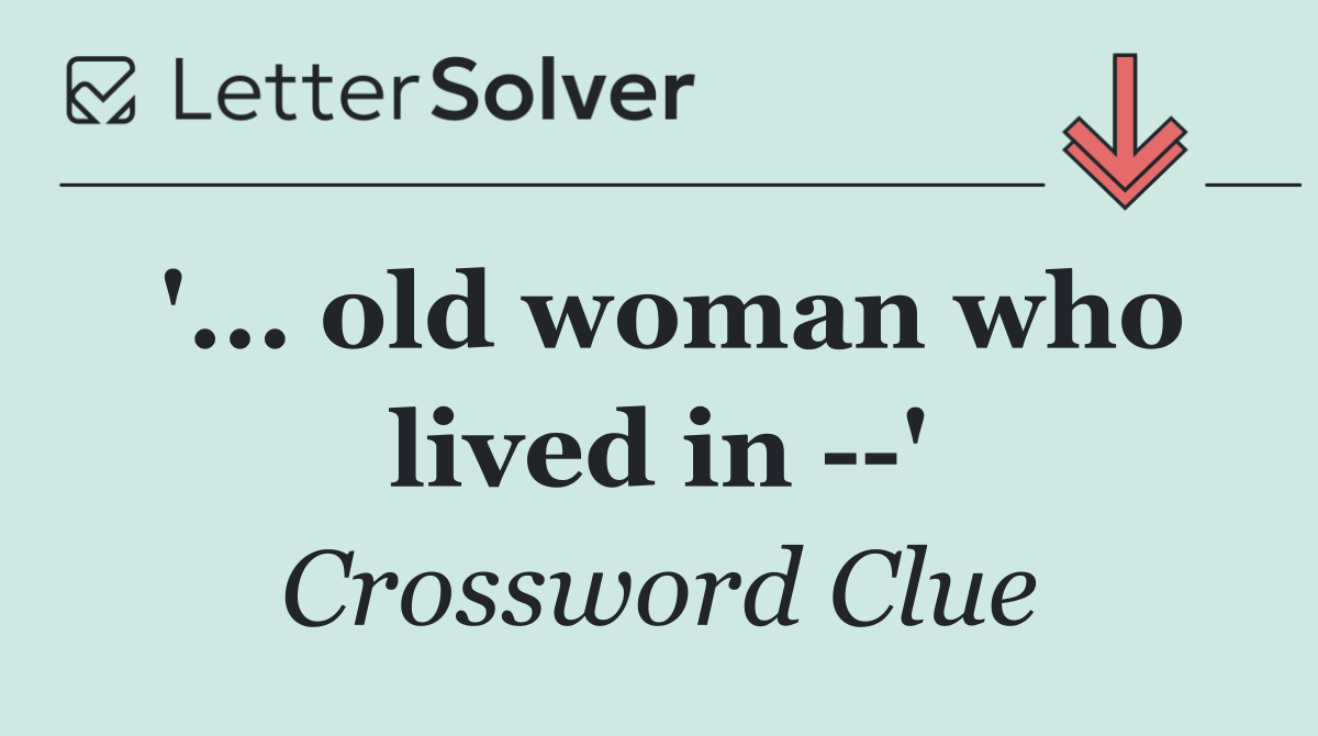 '... old woman who lived in   '