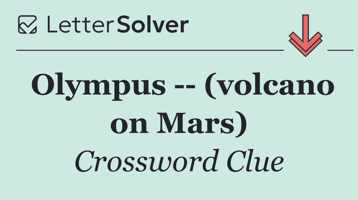 Olympus    (volcano on Mars)