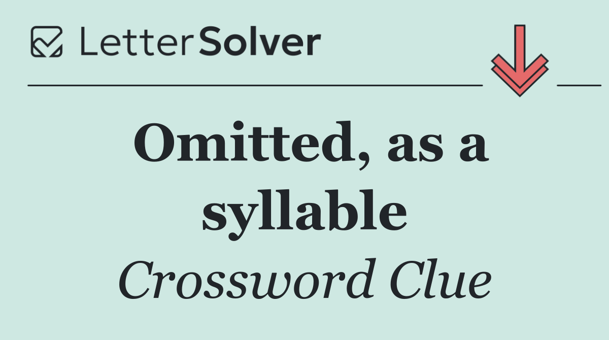 Omitted, as a syllable