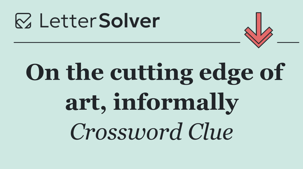 On the cutting edge of art, informally