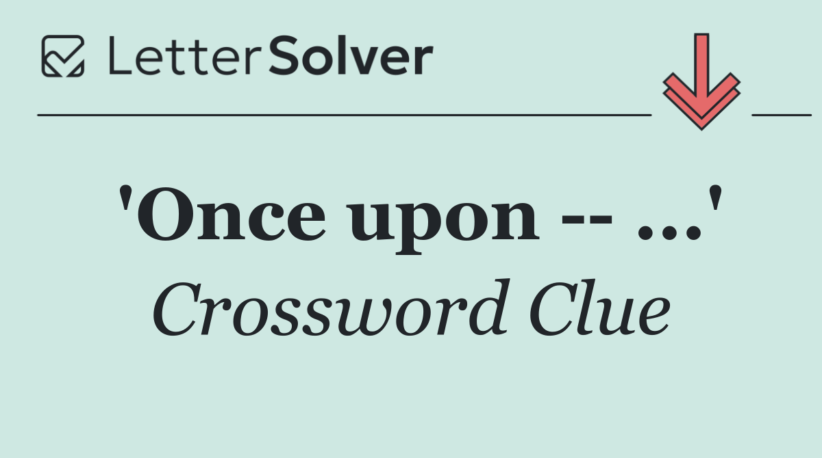 'Once upon    ...'