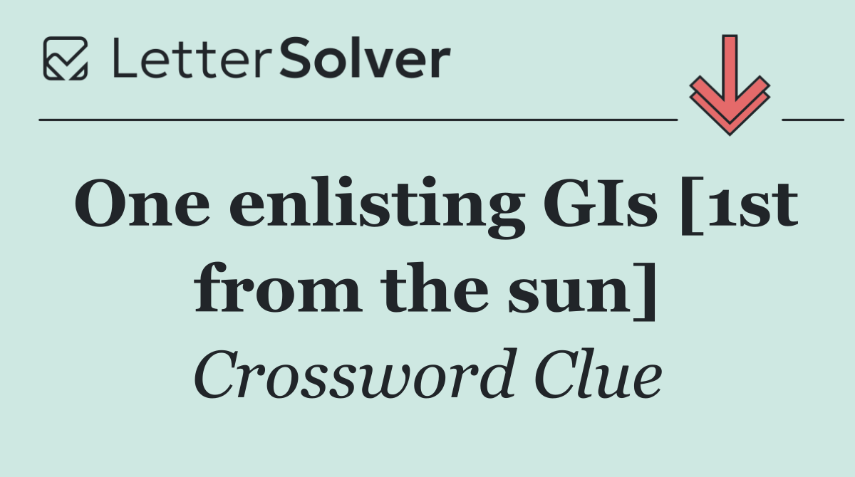 One enlisting GIs [1st from the sun]