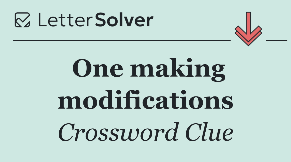 One making modifications