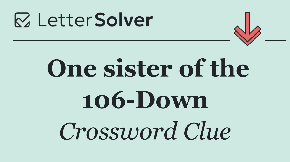 One sister of the 106 Down