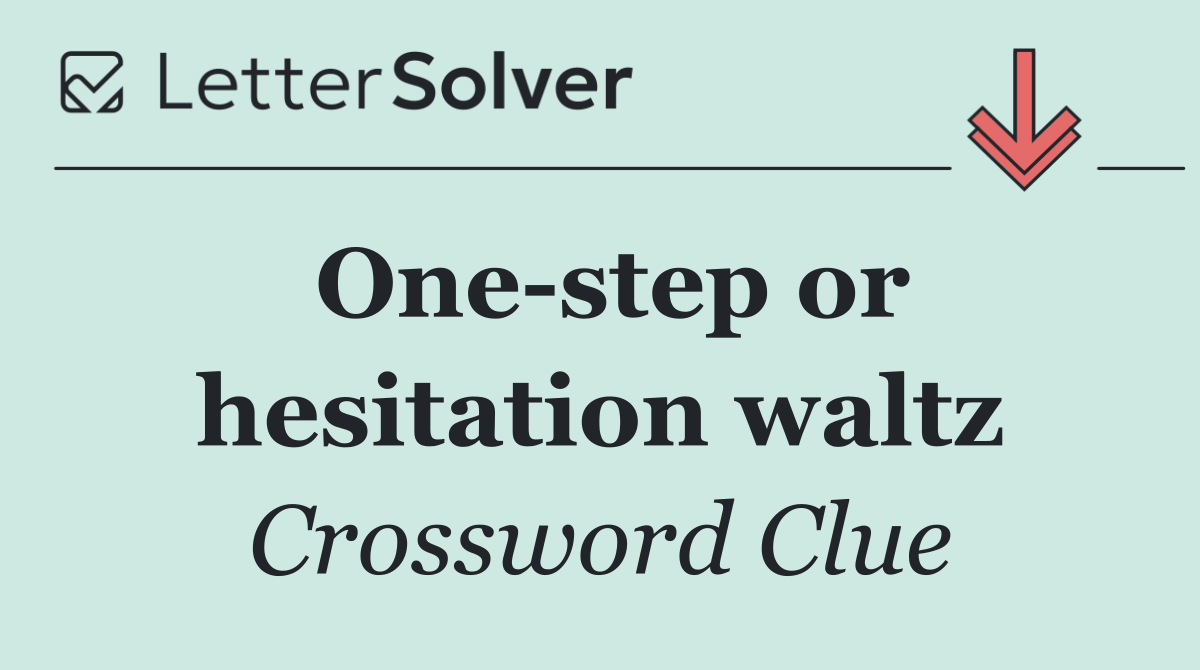 One step or hesitation waltz