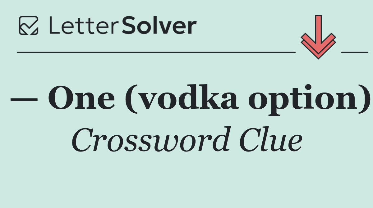 — One (vodka option)