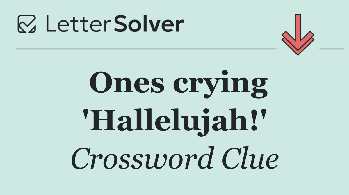 Ones crying 'Hallelujah!'