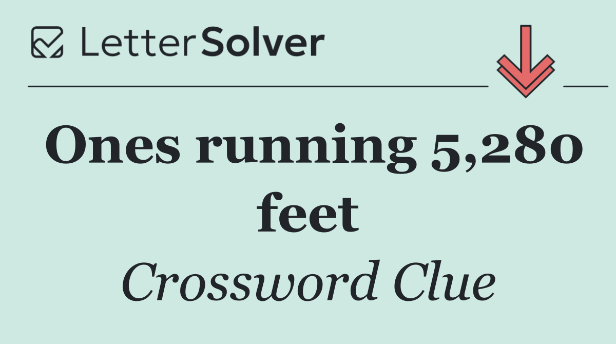 Ones running 5,280 feet