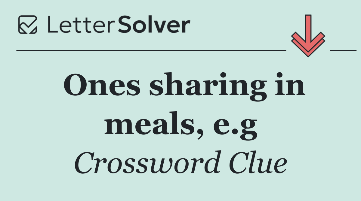 Ones sharing in meals, e.g
