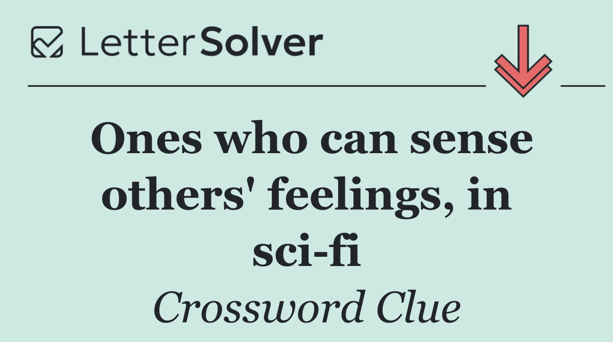 Ones who can sense others' feelings, in sci fi