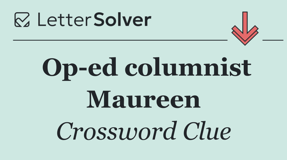 Op ed columnist Maureen