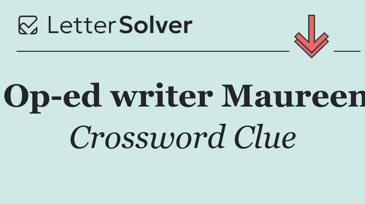 Op ed writer Maureen