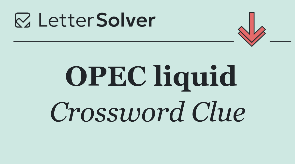 OPEC liquid