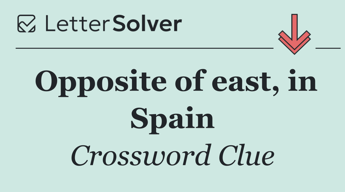 Opposite of east, in Spain