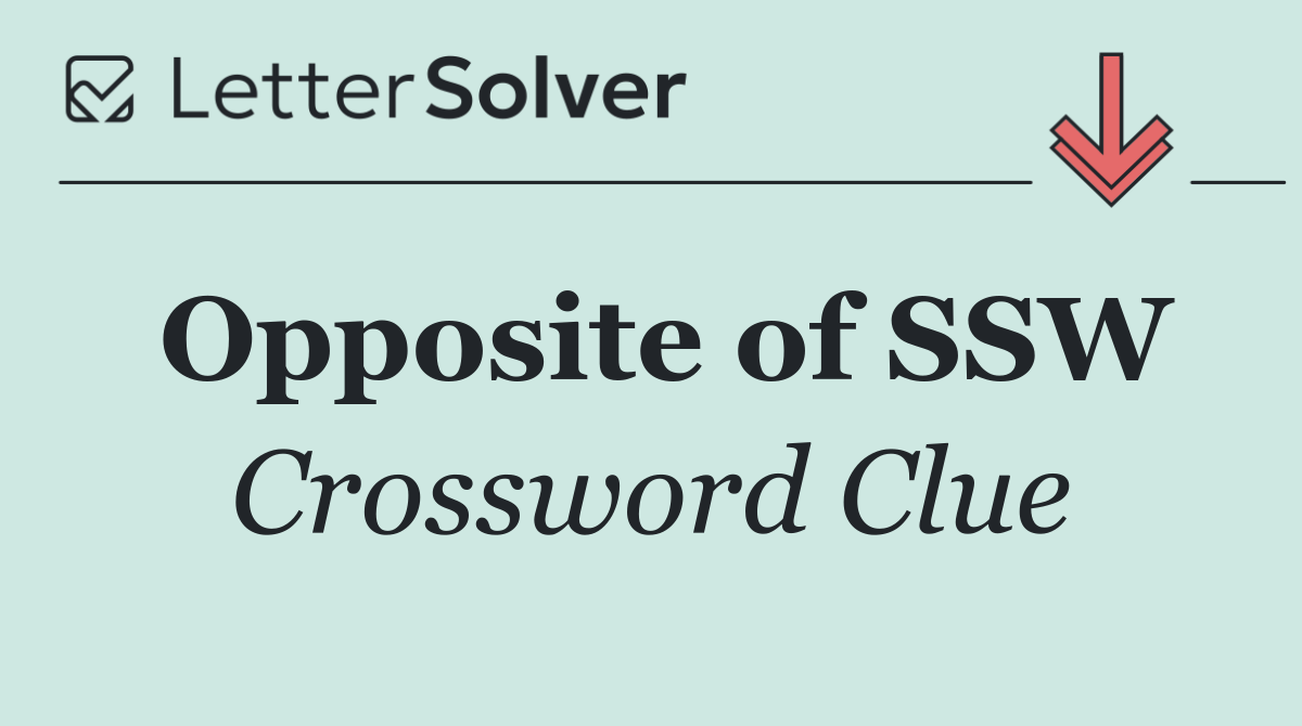 Opposite of SSW
