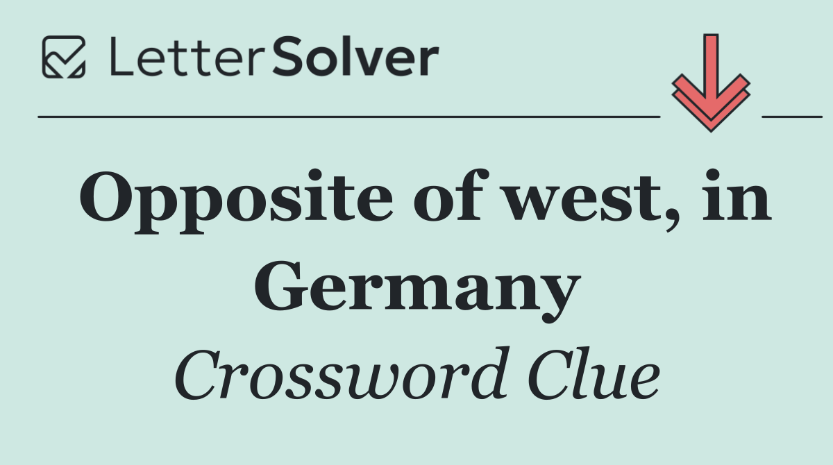 Opposite of west, in Germany