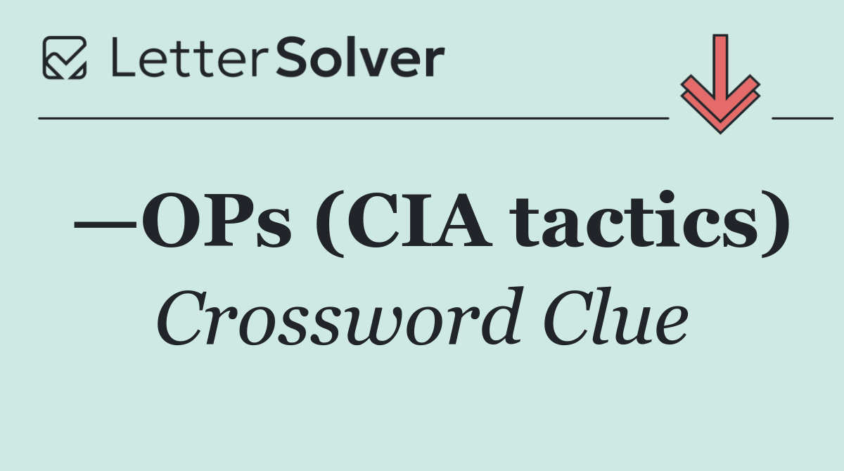 —OPs (CIA tactics)
