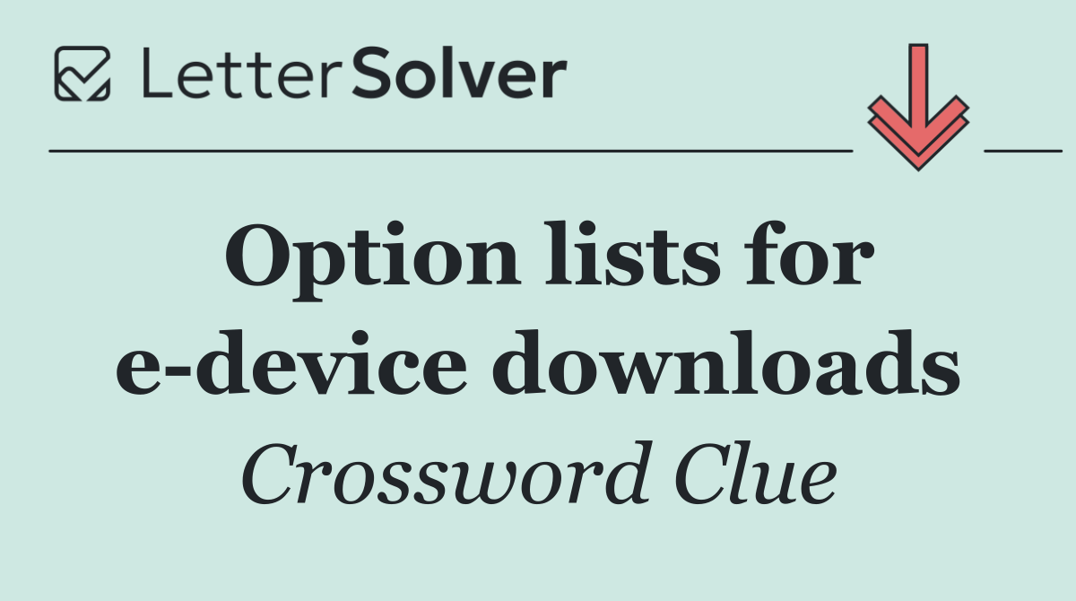 Option lists for e device downloads