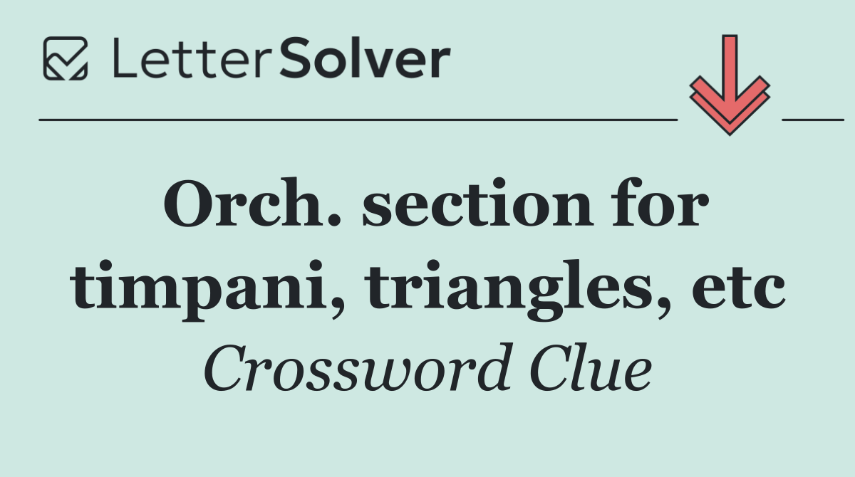 Orch. section for timpani, triangles, etc