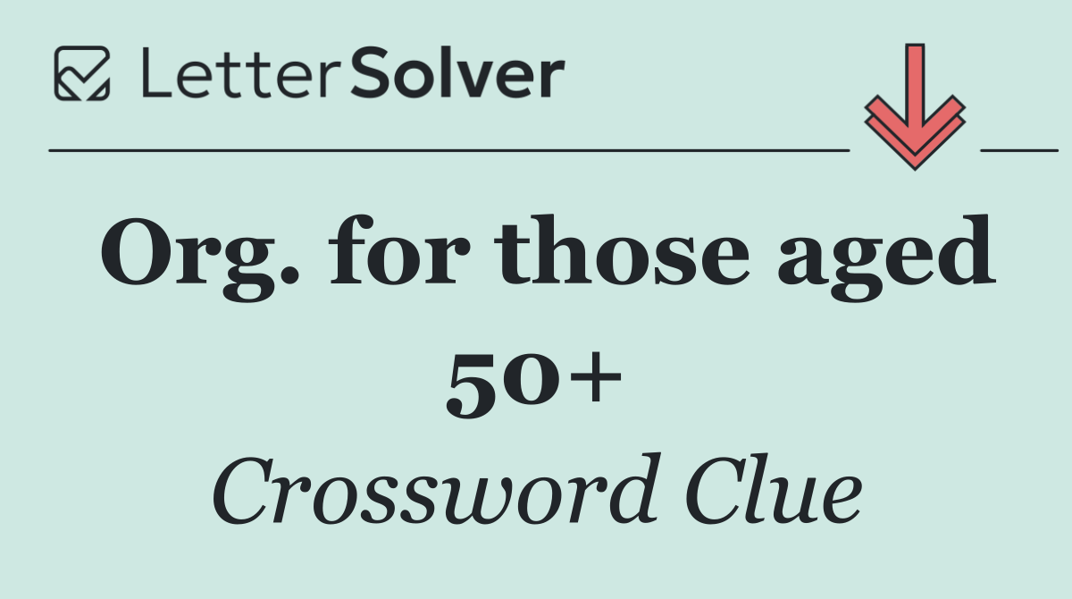 Org. for those aged 50+