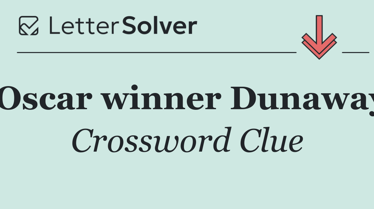 Oscar winner Dunaway