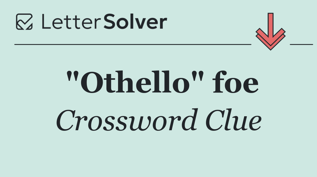 "Othello" foe